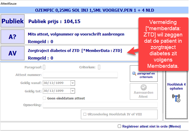 Bij producten met een attestscherm (vb. Ozempic) gaat er (*Memberdata ZTD) bij de optie zorgtraject staan als deze info binnenkwam via memberdata.